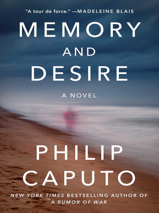 Title details for Memory and Desire by Philip Caputo - Available